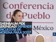 ¡Sheinbaum pide serenidad! Defiende encuestas de Morena para 2027