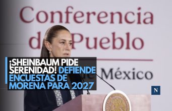 ¡Sheinbaum pide serenidad! Defiende encuestas de Morena para 2027