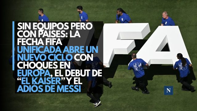 Sin equipos pero con paises: La Fecha FIFA unificada abre un nuevo ciclo con choques en Europa, el debut de “El Kaiser” y el adiós de Messi