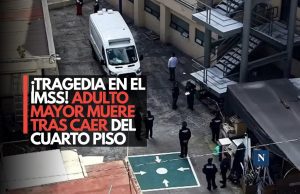 ¡Tragedia en el IMSS! Adulto mayor muere tras caer del cuarto piso
