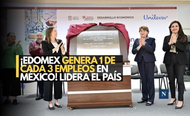 ¡Edomex genera 1 de cada 3 empleos en México! Lidera al país
