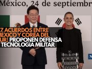 ¡17 acuerdos entre México y Corea del Sur! Proponen defensa y tecnología militar
