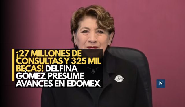 ¡27 millones de consultas y 315 mil becas! Delfina Gómez presume avances en Edomex