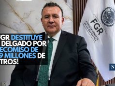 ¡FGR destituye a delegado por decomiso de 59 millones de litros!