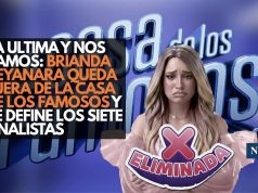 La ultima y nos vamos: Brianda Deyanara queda fuera de La Casa de los Famosos y se definen los siete finalistas
