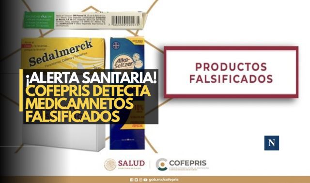¡Alerta sanitaria! Cofepris detecta medicamentos falsificados