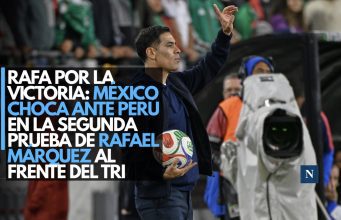Rafa por la victoria: México choca ante Perú en la segunda prueba de Rafael Márquez al frente del Tri