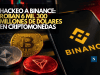 Hackeo a Binance: roban 6 mil 300 millones de dólares en criptomonedas