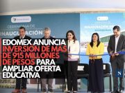 Edomex anuncia inversión de más de 915 millones de pesos para ampliar oferta educativa