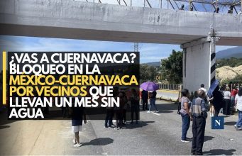 ¿Vas a Cuernavaca? Bloqueo en la México-Cuernavaca por vecinos que llevan un mes sin agua