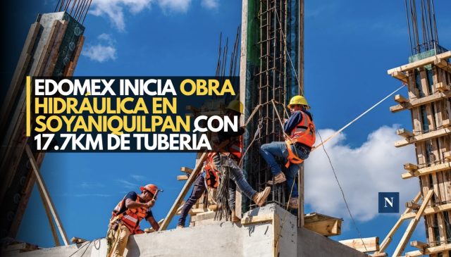 EdoMéx inicia obra hidráulica en Soyaniquilpan con 17.7 km de tubería