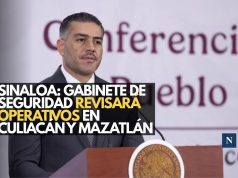Sinaloa: Gabinete de Seguridad revisará operativos en Culiacán y Mazatlán