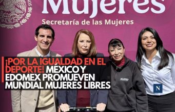 ¡Por la igualdad en el deporte! México y Edomex promueven Mundial Mujeres LIBRES