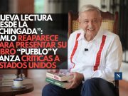 Nueva lectura desde la “Chingada”: AMLO reaparece para presentar su libro ‘Pueblo’ y lanza críticas a Estados Unidos