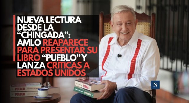 Nueva lectura desde la “Chingada”: AMLO reaparece para presentar su libro ‘Pueblo’ y lanza críticas a Estados Unidos