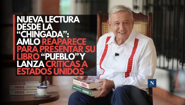 Nueva lectura desde la “Chingada”: AMLO reaparece para presentar su libro ‘Pueblo’ y lanza críticas a Estados Unidos