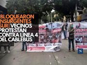 ¡Bloquean Insurgentes Sur! Vecinos protestan contra Línea 4 del Cablebús