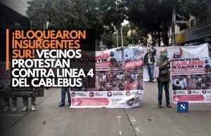 ¡Bloquean Insurgentes Sur! Vecinos protestan contra Línea 4 del Cablebús
