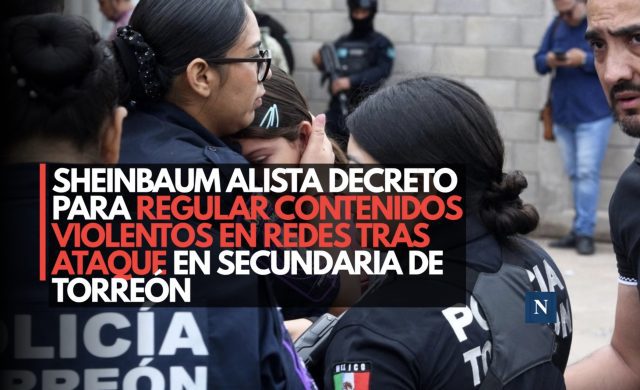 Sheinbaum alista decreto para regular contenidos violentos en redes tras ataque en secundaria de Torreón