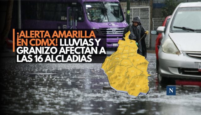 ¡Alerta Amarilla en CDMX! Lluvias y granizo afectan las 16 alcaldías