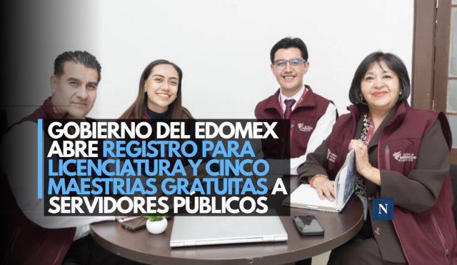 Gobierno del Edomex abre registro para licenciatura y cinco maestrías gratuitas a servidores públicos