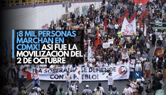 ¡8 mil personas marchan en CDMX! Así fue la movilización del 2 de octubre