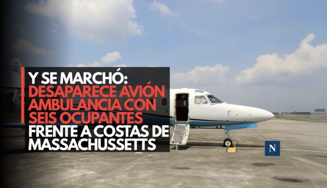 Y se marchó: Desaparece avión ambulancia con seis ocupantes frente a costas de Massachusetts