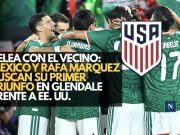 Pelea con el vecino: México y Rafa Márquez buscan su primer triunfo en Glendale frente a EE. UU.