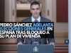Pedro Sánchez adelanta elecciones generales en España tras el bloqueo a su plan de vivienda