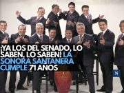 ¡Ya los del Senado, lo saben, lo saben! La Sonora Santanera cumple 71 años