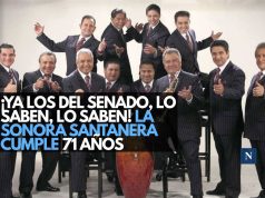 ¡Ya los del Senado, lo saben, lo saben! La Sonora Santanera cumple 71 años