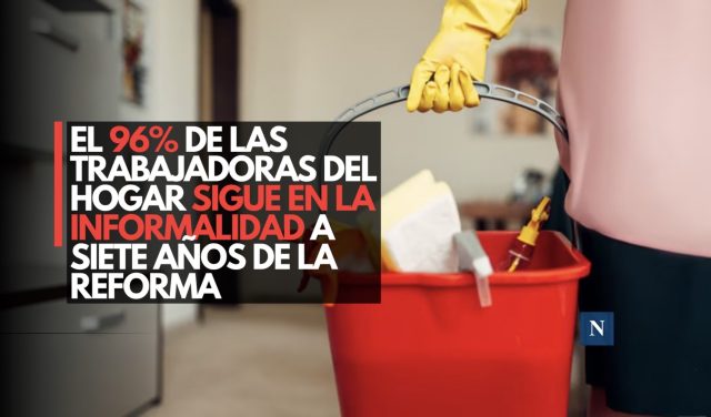 El 96% de las trabajadoras del hogar sigue en la informalidad a siete años de la reforma