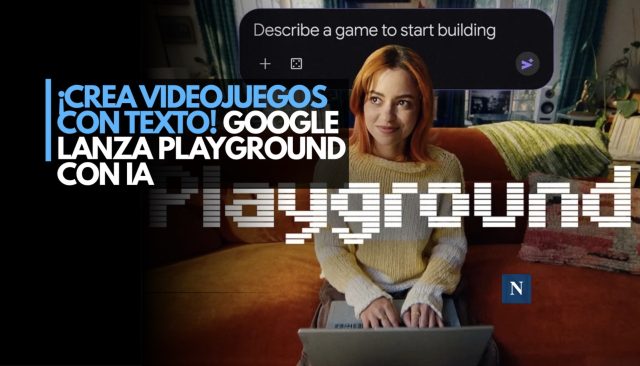 ¡Crea videojuegos con texto! Google lanza Playground con IA