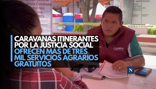 Caravanas Itinerantes por la Justicia Social ofrecen más de tres mil servicios agrarios gratuitos