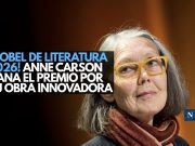 ¡Nobel de Literatura 2026! Anne Carson gana el premio por su obra innovadora