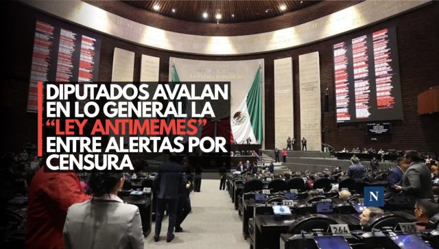 Diputados avalan en lo general la ‘Ley Antimemes’ entre alertas por censura
