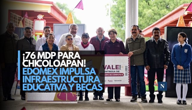 ¡76 mdp para Chicoloapan! Edomex impulsa infraestructura educativa y becas