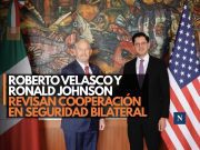 Roberto Velasco y Ronald Johnson revisan cooperación en seguridad bilateral