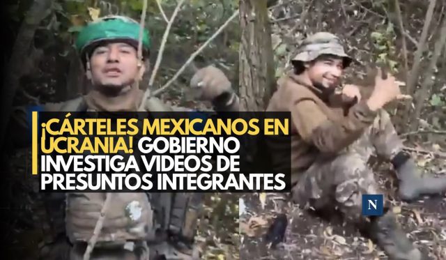 ¡Cárteles mexicanos en Ucrania! Gobierno investiga videos de presuntos integrantes