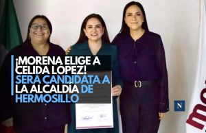 ¡Morena elige a Celida López! Será candidata a la Alcaldía de Hermosillo