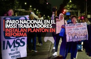 ¡Paro nacional en el IMSS! Trabajadores instalan plantón en Reforma