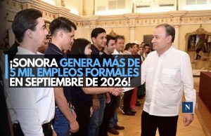 ¡Sonora genera más de 5 mil empleos formales en septiembre de 2026!