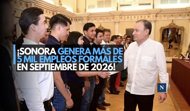 ¡Sonora genera más de 5 mil empleos formales en septiembre de 2026!