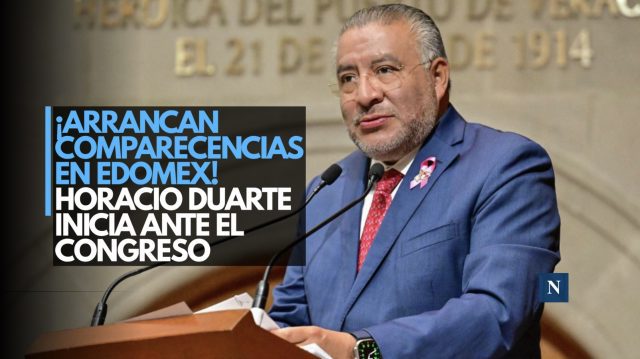 ¡Arrancan comparecencias en Edomex! Horacio Duarte inicia ante el Congreso