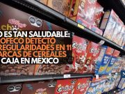 No es tan saludable: Profeco detectó irregularidades en 11 marcas de cereales de caja en México