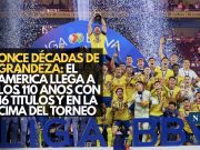 Once décadas de grandeza: El América llega a los 110 años con 16 títulos y en la cima del torneo