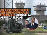 ¡México construirá seis nuevos penales federales! Sheinbaum anuncia el plan