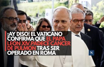 ¡Ay Dios! El Vaticano confirma que el papa León XIV padece cáncer de pulmón tras ser operado en Roma