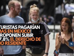 ¡Turistas pagarían más en México! Proponen subir 17.8% el Derecho de No Residente