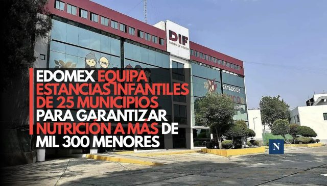 Edomex equipa estancias infantiles de 25 municipios para garantizar nutrición a más de mil 300 menores